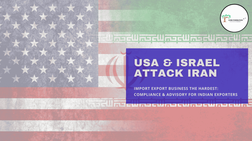 USA, Israel attacks Iran creates a very problematic situation for Indian exporters & importers.